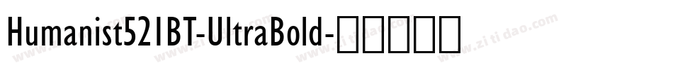 Humanist521BT-UltraBold字体转换