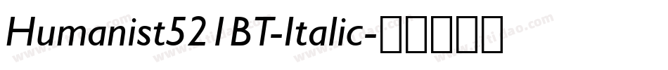 Humanist521BT-Italic字体转换