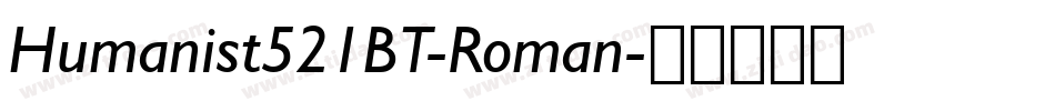 Humanist521BT-Roman字体转换