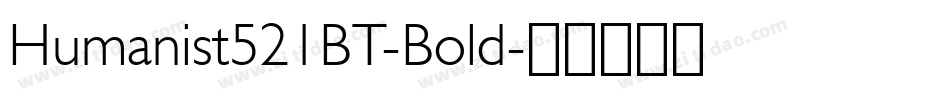 Humanist521BT-Bold字体转换