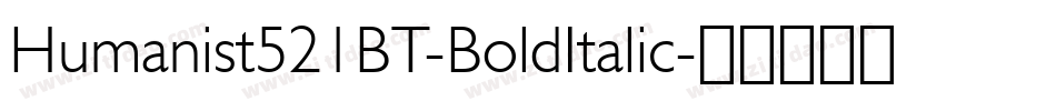Humanist521BT-BoldItalic字体转换