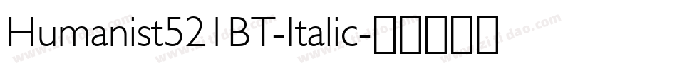 Humanist521BT-Italic字体转换