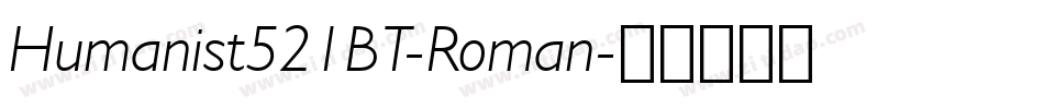 Humanist521BT-Roman字体转换