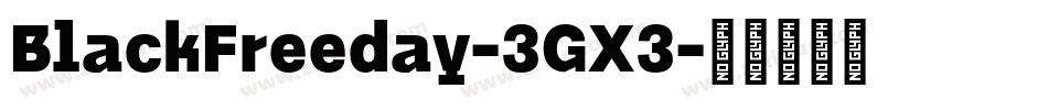 BlackFreeday-3GX3字体转换 BlackFreeday-3GX3字体转换