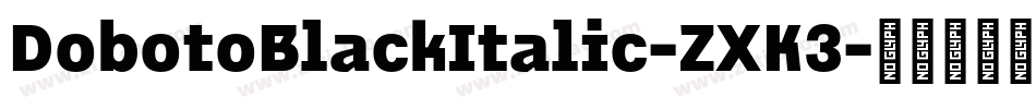 DobotoBlackItalic-ZXK3字体转换