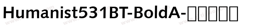 Humanist531BT-BoldA字体转换