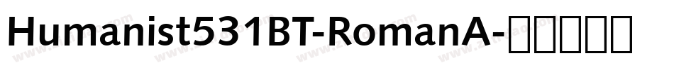 Humanist531BT-RomanA字体转换