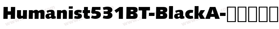 Humanist531BT-BlackA字体转换