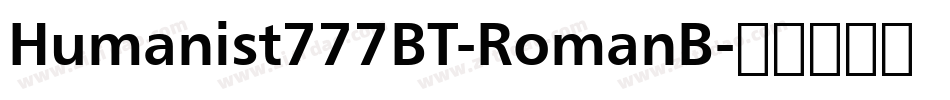 Humanist777BT-RomanB字体转换