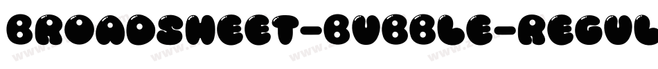 Broadsheet-Bubble-Regular字体转换