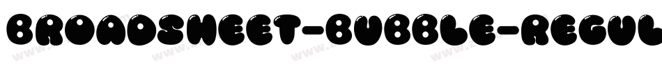 Broadsheet-Bubble-Regular字体转换