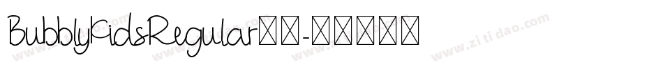 BubblyKidsRegular字体字体转换