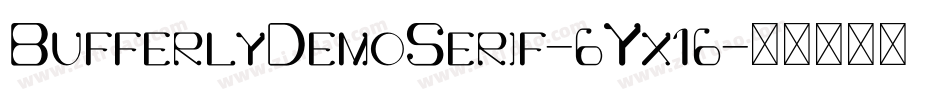 BufferlyDemoSerif-6Yx16字体转换