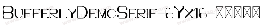 BufferlyDemoSerif-6Yx16字体转换