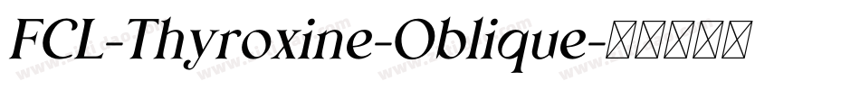 FCL-Thyroxine-Oblique字体转换