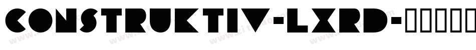 Construktiv-lxrD字体转换