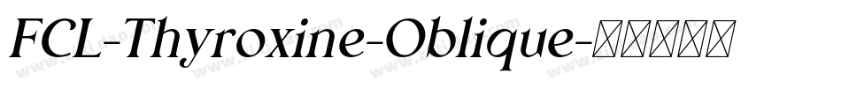 FCL-Thyroxine-Oblique字体转换