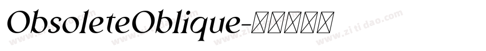 ObsoleteOblique字体转换