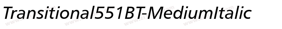 Transitional551BT-MediumItalicB字体转换
