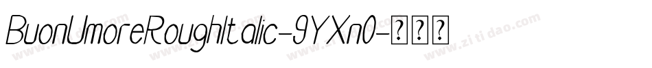 BuonUmoreRoughItalic-9YXn0字体转换