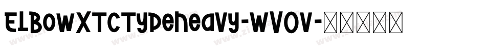 ElbowXtctypeHeavy-WV0v字体转换