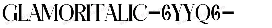 GlamorItalic-6Yyq6字体转换