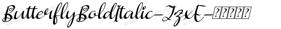 ButterflyBoldItalic-JzxE字体转换 ButterflyBoldItalic-JzxE字体转换