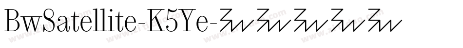 BwSatellite-K5Ye字体转换