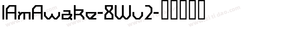 IAmAwake-8Wv2字体转换