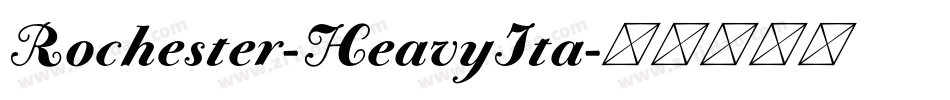Rochester-HeavyIta字体转换