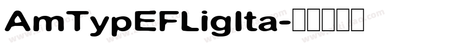AmTypEFLigIta字体转换