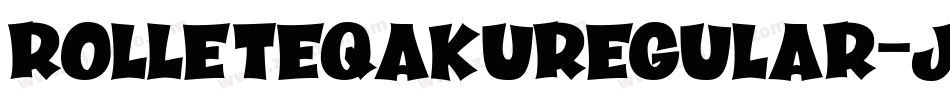 RolleteqakuRegular-j2rG字体转换