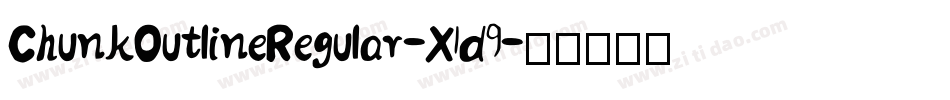 ChunkOutlineRegular-X1d9字体转换