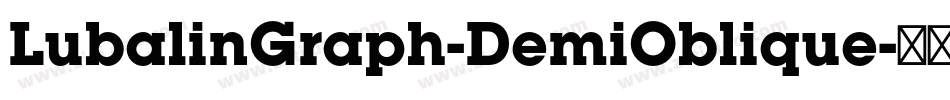 LubalinGraph-DemiOblique字体转换
