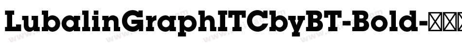 LubalinGraphITCbyBT-Bold字体转换