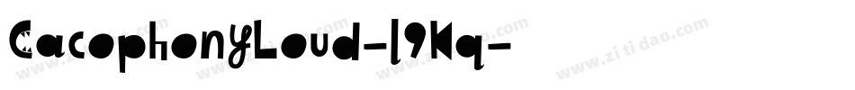 CacophonyLoud-l9Kq字体转换