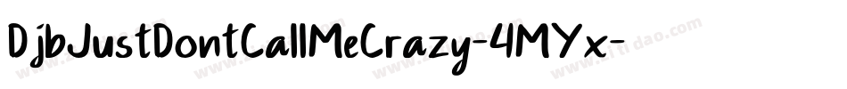 DjbJustDontCallMeCrazy-4MYx字体转换
