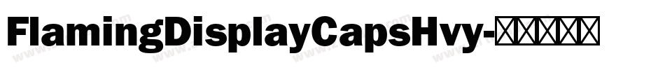 FlamingDisplayCapsHvy字体转换