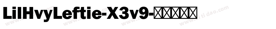 LilHvyLeftie-X3v9字体转换 LilHvyLeftie-X3v9字体转换