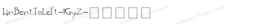 IanBentToLeft-1GyZ字体转换