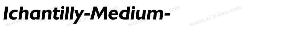 Ichantilly-Medium字体转换
