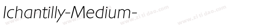 Ichantilly-Medium字体转换