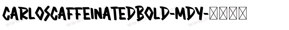 CarlosCaffeinatedBold-MDY字体转换