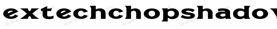 extechchopshadow字体转换