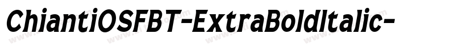 ChiantiOSFBT-ExtraBoldItalic字体转换