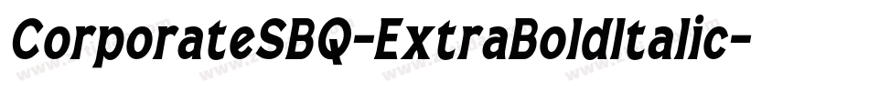 CorporateSBQ-ExtraBoldItalic字体转换