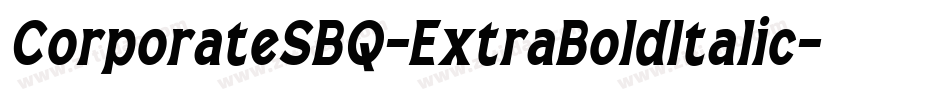 CorporateSBQ-ExtraBoldItalic字体转换