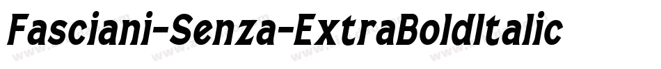 Fasciani-Senza-ExtraBoldItalic字体转换