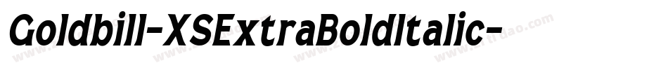 Goldbill-XSExtraBoldItalic字体转换