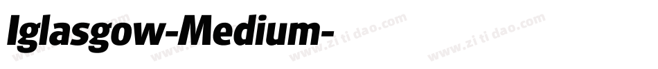 Iglasgow-Medium字体转换